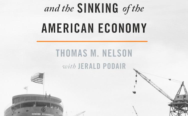 The cover of “Wrecked: The Edmund Fitzgerald and the Sinking of the American Economy. MICHIGAN STATE UNIVERSITY PRESS