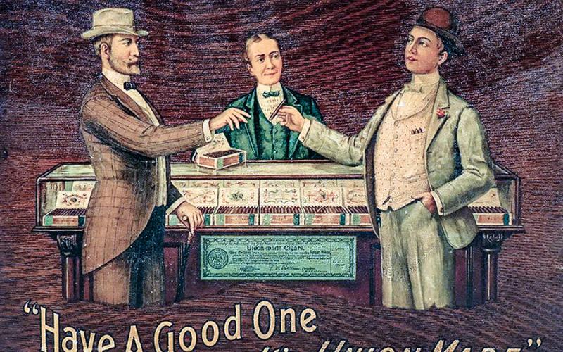 Advertisements like this cigar sign on an oak panel encouraged American shoppers to buy union-made products.