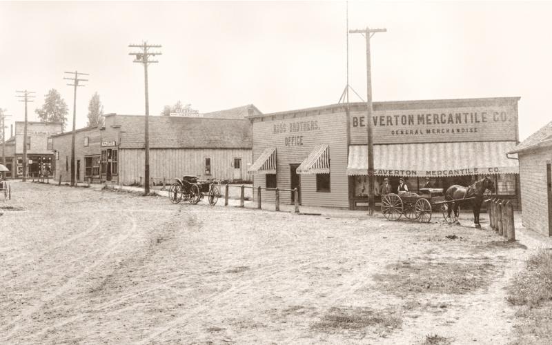 A LOOK BACK IN TIME | BEAVERTON EARLY 1900S