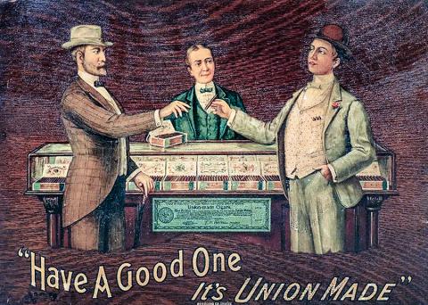 Advertisements like this cigar sign on an oak panel encouraged American shoppers to buy union-made products.